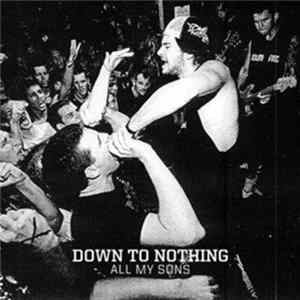 Down To Nothing - All My Sons mp3