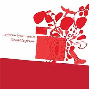 Taylor Ho Bynum Sextet - The Middle Picture mp3