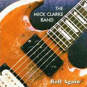 Mick Clarke Band - Roll Again mp3