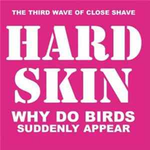 Hard Skin - Why Do Birds Suddenly Appear mp3