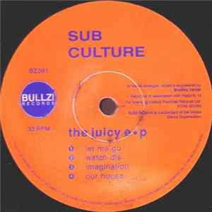 Sub Culture - The Juicy EP mp3
