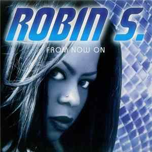 Robin S. - From Now On mp3