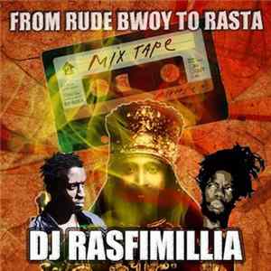 DJ Rasfimillia - From Rude Bwoy To Rasta mp3
