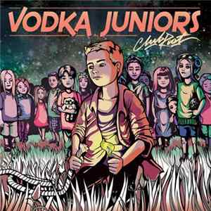 Vodka Juniors - Clubriot mp3