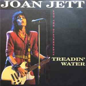 Joan Jett And The Blackhearts - Treadin' Water mp3
