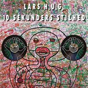 Lars H.U.G. - 10 Sekunders Stilhed mp3
