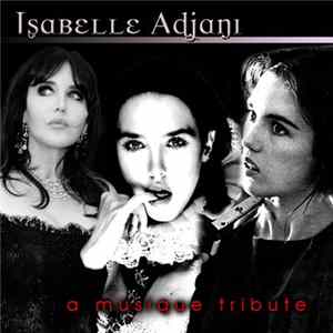 Various - A Musique Tribute To Isabelle Adjani mp3