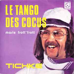 Tichke - Le Tango Des Cocus / Marie Frott' Frott mp3