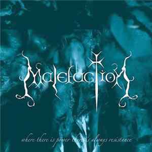 Malefaction - Where There Is Power, There Is Always Resistance mp3
