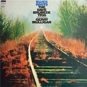 The Dave Brubeck Trio, Gerry Mulligan - Blues Roots mp3