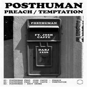 Posthuman Ft Josh Caffe - Preach / Temptation mp3