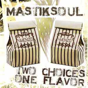 Mastiksoul - Two Choices In One Flavor mp3