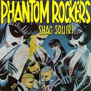 Phantom Rockers - Shag-Squirt mp3