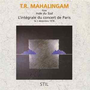 T.R. Mahalingam - L'Intégrale Du Concert De Paris Le 2 Décembre 1978 mp3