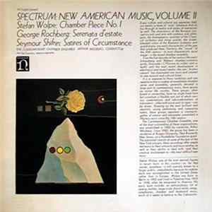 Stefan Wolpe / George Rochberg / Seymour Shifrin - The Contemporary Chamber Ensemble, Arthur Weisberg, Jan DeGaetani - Spectrum: New American Music, Volume II mp3