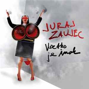 Juraj Zaujec - Všetko Je Inak mp3