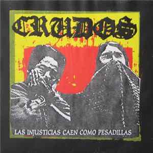Crudos - Las Injusticias Caen Como Pesadillas mp3