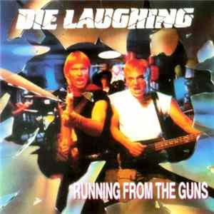 Die Laughing - Running From The Guns mp3