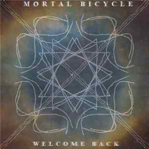 Mortal Bicycle - Welcome Back mp3