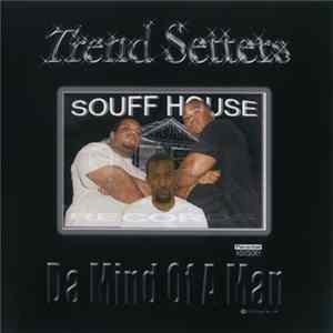 Trend Setters - Da Mind Of A Man mp3