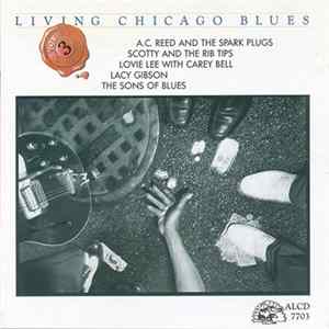 A. C. Reed And The Spark Plugs / Scotty And The Rib Tips / Lovie Lee With Carey Bell / The Sons Of Blues / Lacy Gibson - Living Chicago Blues Volume 3 mp3