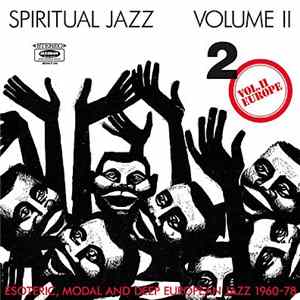 Various - Spiritual Jazz Volume II - Europe (Esoteric, Modal And Deep European Jazz 1960-78) mp3