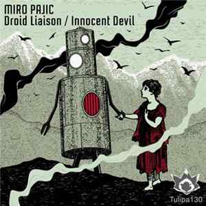 Miro Pajic - Droid Liason / Innocent Devil mp3