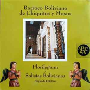 Florilegium y Solistas Bolivianos - Barroco Boliviano De Chiquitos Y Moxos mp3