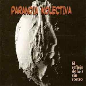 Paranoia Kolectiva - El Reflecto De Los Sin Rostro mp3