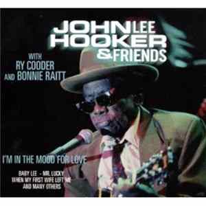 John Lee Hooker & Friends - I'm In The Mood For Love mp3