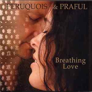 Peruquois & Praful - Breathing Love mp3