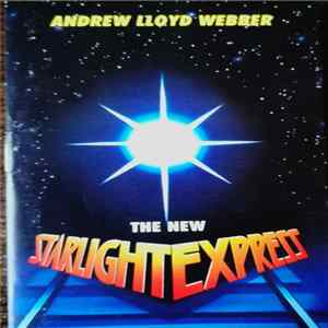 Andrew Lloyd Webber - The New Starlight Express mp3