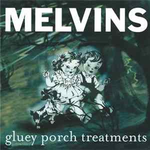 Melvins - Gluey Porch Treatments mp3