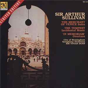 Sir Arthur Sullivan With City Of Birmingham Symphony Orchestra Conducted By Sir Vivian Dunn - The Merchant Of Venice Suite; The Tempest Incidental Music; In Memoriam Overture mp3