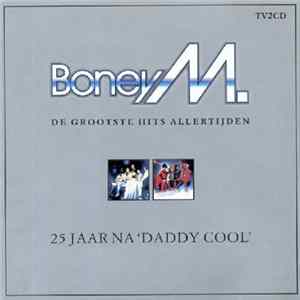 Boney M. - 25 Jaar Na 'Daddy Cool' (De Grootste Hits Allertijden) mp3