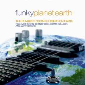 Various - Funky Planet Earth - The Funkiest Guitar Players On Earth mp3