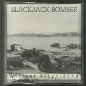 Blackjack Bomber - Violent Playground mp3