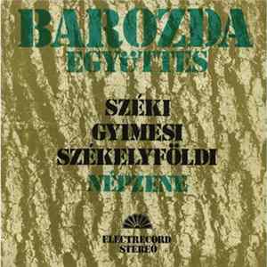 Barozda Együttes - Széki, Gymesi, Székelyföldi Népzene mp3