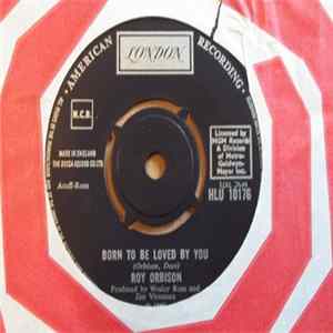 Roy Orbison - Born To Be Loved By You mp3