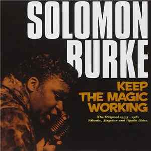Solomon Burke - Keep The Magic Working: Original 1955-61 Atlantic, Singular And Apollo Sides mp3