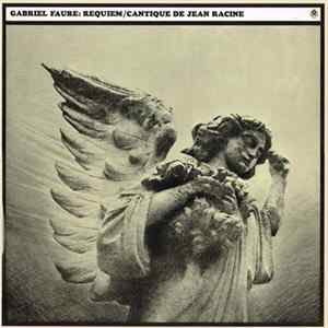 Gabriel Faure - Requiem / Cantique De Jean Racine mp3