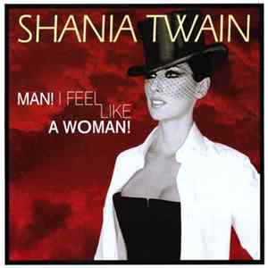 Shania Twain - Man! I Feel Like A Woman! mp3