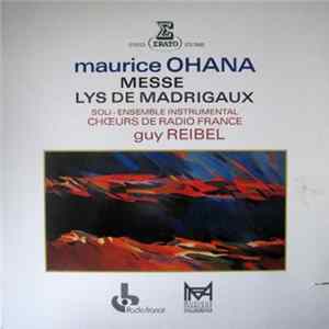 Maurice Ohana, Guy Reibel, Chœurs de Radio France - Messe - Lys De Madrigaux mp3