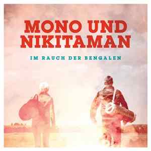 Mono & Nikitaman - Im Rauch der Bengalen mp3