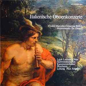 Vivaldi · Marcello · Cimarosa · Bellini - Italienische Oboenkonzerte - Meisterwerke Für Oboe I mp3
