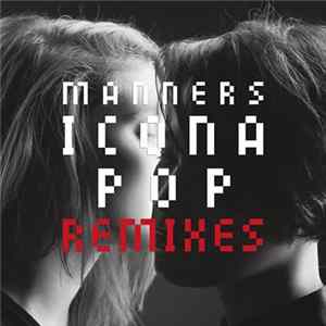 Icona Pop - Manners (Remixes) mp3