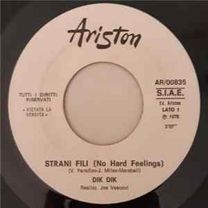 Dik Dik / I Grani Di Pepe - Strani Fili (No Hard Feelings) / La Canzone Di Orfeo mp3