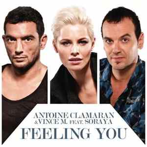 Antoine Clamaran & Vince M. Feat. Soraya - Feeling You mp3