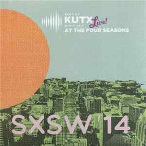 Various - Best Of KUTX Music 98.9 Live! At The Four Seasons (SXSW '14) mp3