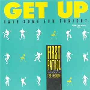 First Patrol - Get Up (Have Some Fun Tonight) mp3